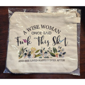 ♦️SOLD♦️ - Cosmetic Bag with Zipper - A Wise Woman Once Said...